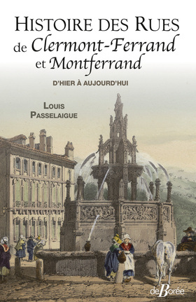 Histoire des rues de Clermont-Ferrand et Montferrand